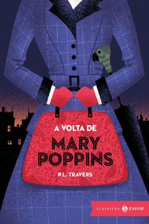 [Mary Poppins 02] • A volta de Mary Poppins · edição bolso de luxo (Clássicos Zahar)